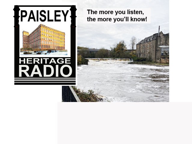 Paisley Heritage Radio — The more you listen, the more you’ll know!